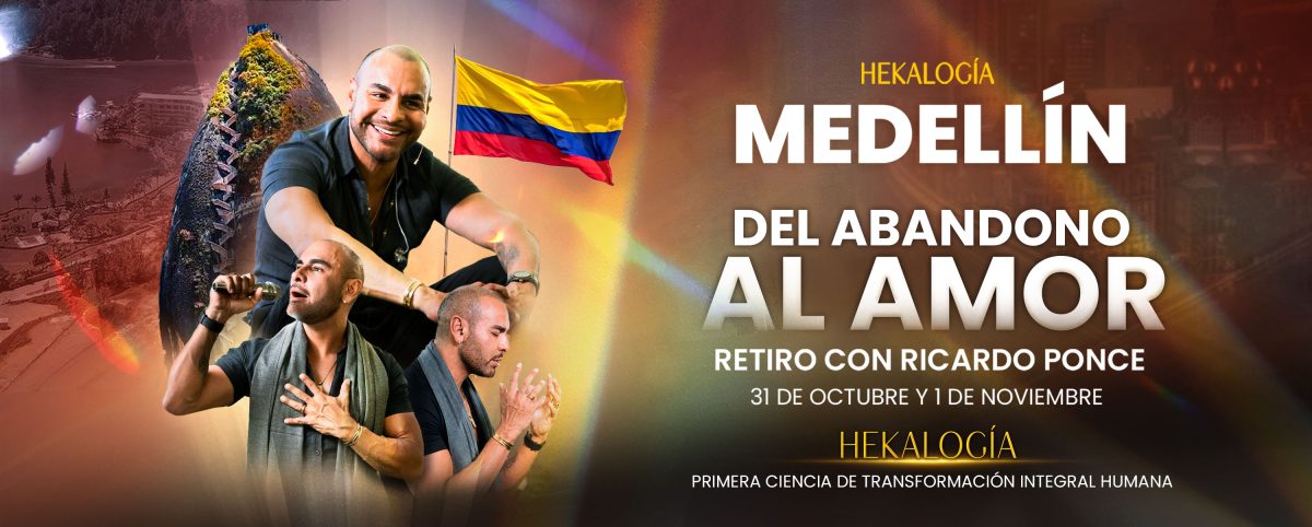 Del abandono al Amor con Ricardo Ponce en Medellín